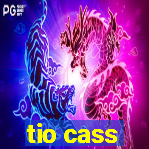 tio cass